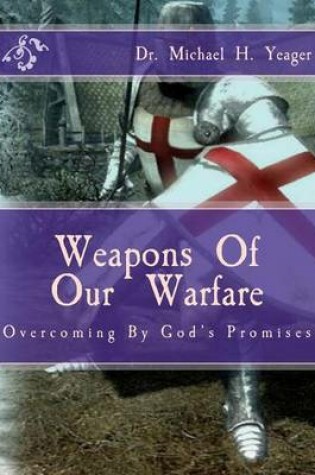 Cover of Weapons Of Our Warfare