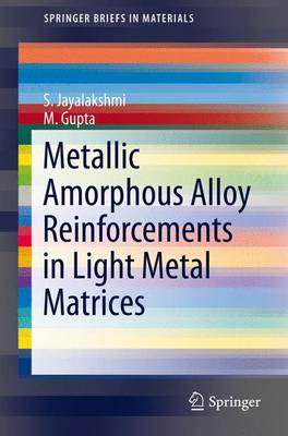 Book cover for Metallic Amorphous Alloy Reinforcements in Light Metal Matrices