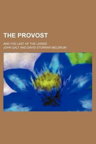 Cover of The Provost (Volume 1-2); And the Last of the Lairds