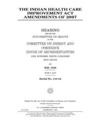 Cover of The Indian Health Care Improvement Act Amendments of 2007