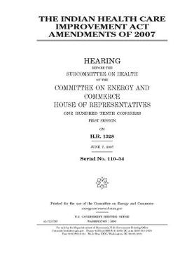 Book cover for The Indian Health Care Improvement Act Amendments of 2007