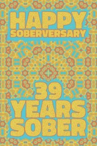 Cover of Happy Soberversary 39 Years Sober
