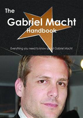 Book cover for The Gabriel Macht Handbook - Everything You Need to Know about Gabriel Macht