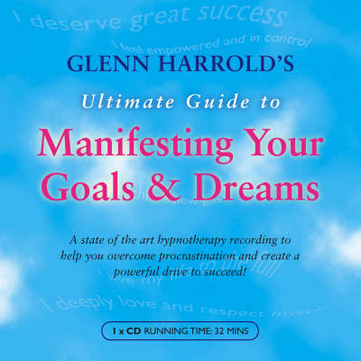 Book cover for Glenn Harrold's Ultimate Guide to Manifesting Your Goals and Dreams