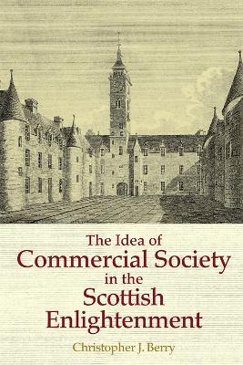 Book cover for The Idea of Commercial Society in the Scottish Enlightenment