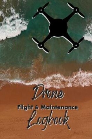 Cover of Drone Flight & Maintenance Logbook