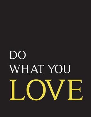 Book cover for Do what you love, mix 90P Line ruled 20P Dotted grid, Inspirational quote journal, 8.5x11 in, 110 undated pages