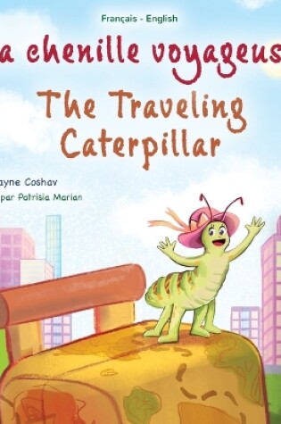 Cover of The Traveling Caterpillar (French English Bilingual Book for Kids) - F