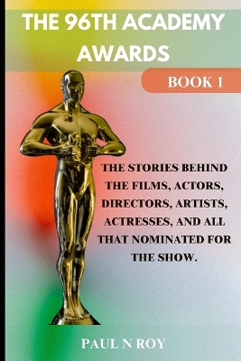Book cover for The 96th Academy Awards Book 1