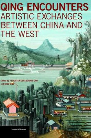 Cover of Qing Encounters  - Artistic Exchanged between China and the West