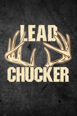 Book cover for Lead Chucker