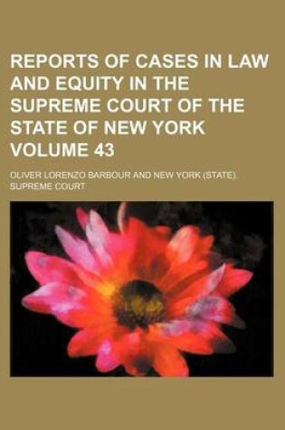 Cover of Reports of Cases in Law and Equity in the Supreme Court of the State of New York Volume 43