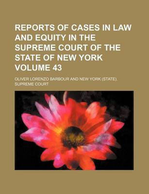 Book cover for Reports of Cases in Law and Equity in the Supreme Court of the State of New York Volume 43