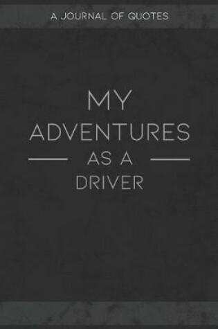 Cover of My Adventures As A Driver