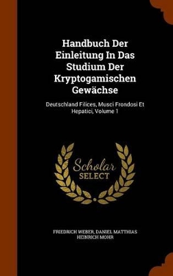 Book cover for Handbuch Der Einleitung in Das Studium Der Kryptogamischen Gewachse