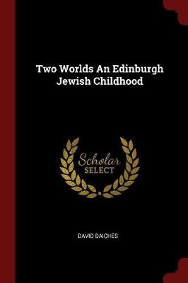 Book cover for Two Worlds an Edinburgh Jewish Childhood