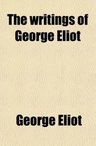 Cover of The Writings of George Eliot (Volume 23)