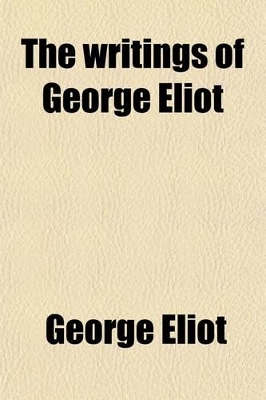 Book cover for The Writings of George Eliot (Volume 23)