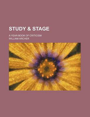 Book cover for Study & Stage; A Year-Book of Criticism