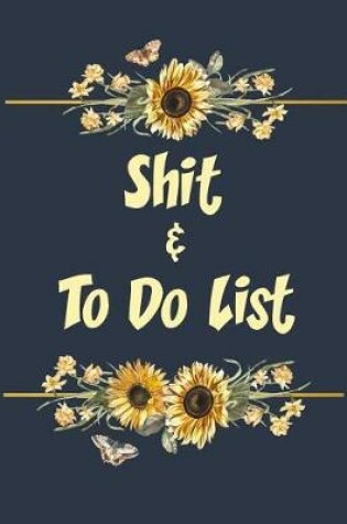 Cover of Shit & to Do List