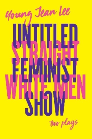 Cover of Straight White Men/Untitled Feminist Show: Two Plays