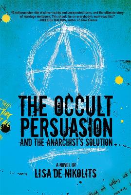 Book cover for The Occult Persuasion and the Anarchist's Solution