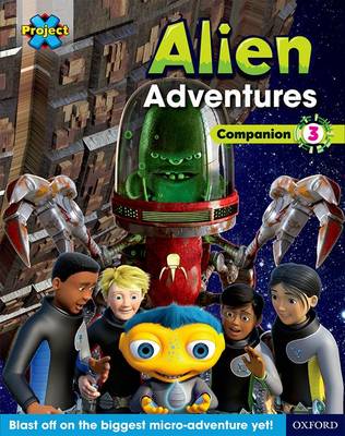 Cover of Project X Alien Adventures: Brown-Grey Book Bands, Oxford Levels 9-14: Companion 3