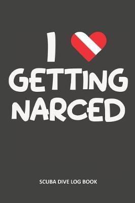 Book cover for I Love Getting Narced