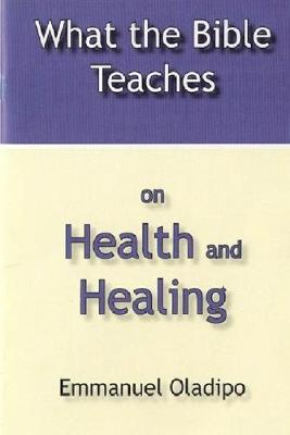 Cover of What the Bible Teaches on Health and Healing