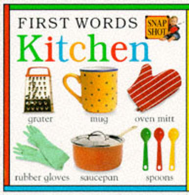 Book cover for Snapshot Word Board Book:  4 First Words Kitchen