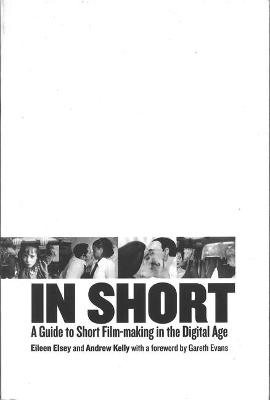 Book cover for In Short: A Guide to Short Film-Making in the Digital Age