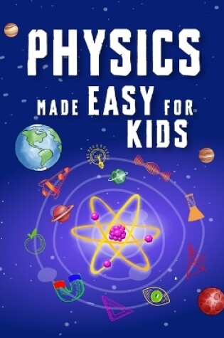 Cover of Physics Made Easy For Kids