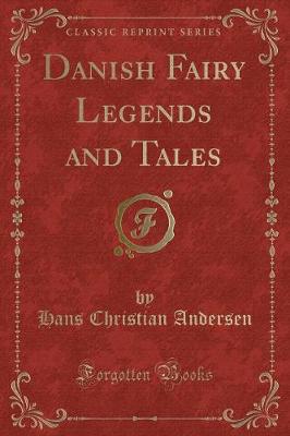 Book cover for Danish Fairy Legends and Tales (Classic Reprint)