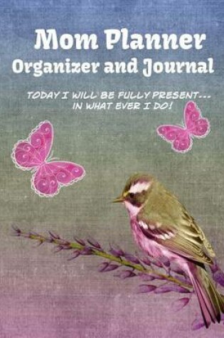 Cover of Mom Planner Organizer and Journal