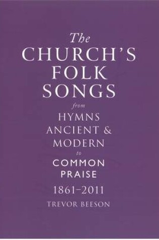 Cover of The Church's Folk Songs from Hymns Ancient & Modern to Common Praise 1861-2011