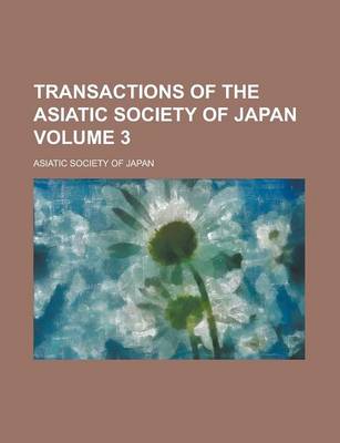 Book cover for Transactions of the Asiatic Society of Japan Volume 3