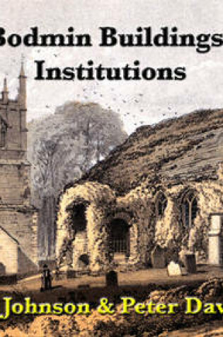 Cover of Bodmin Buildings: Institutions