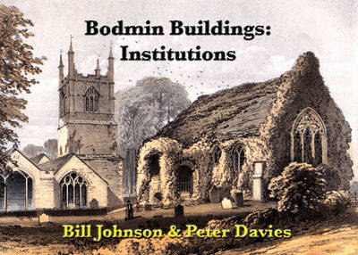 Book cover for Bodmin Buildings: Institutions