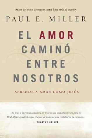Cover of El Amor CaminÃ³ Entre Nosotros