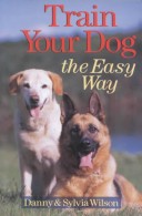 Book cover for Train Your Dog the Easy Way