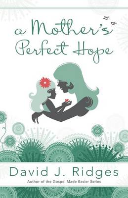 Book cover for A Mother's Perfect Hope