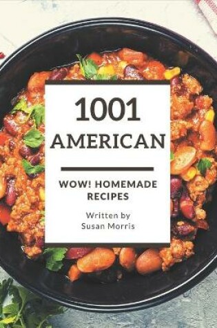 Cover of Wow! 1001 Homemade American Recipes