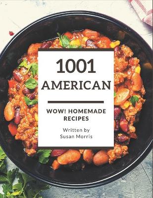 Book cover for Wow! 1001 Homemade American Recipes