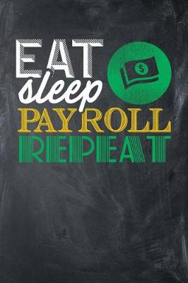 Book cover for Eat Sleep Payroll Repeat