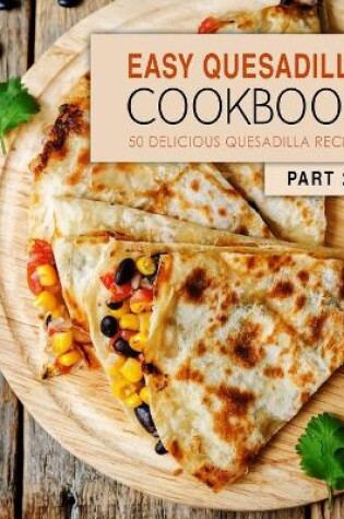 Cover of Easy Quesadilla Cookbook 2