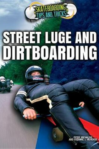 Cover of Street Luge and Dirtboarding
