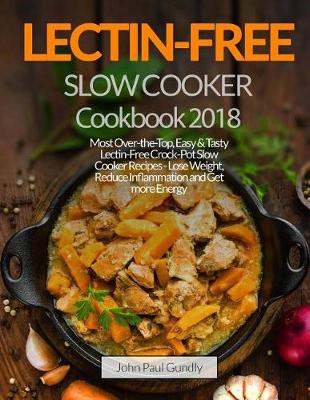 Cover of Lectin Free Slow Cooker Cookbook 2018