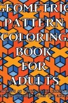 Book cover for Geometric Pattern Coloring Book For Adults