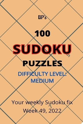 Book cover for BP's 100 Sudoku Puzzles Medium Difficulty - Week 49, 2022