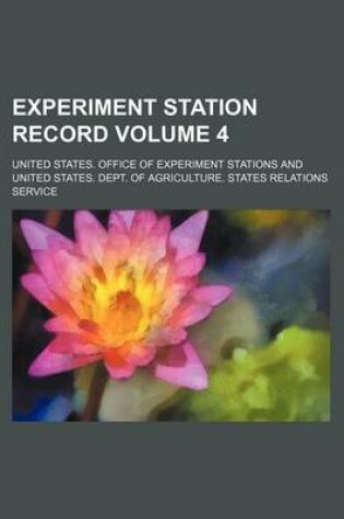 Cover of Experiment Station Record Volume 4